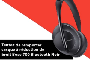 un casque à réduction de bruit Bose 700 à gagner
